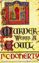 Murder Wears a Cowl (Hugh Corbett Mysteries, Book 6) - Un mister medieval captivant de crimă și religie - Murder Wears a Cowl (Hugh Corbett Mysteries, Book 6) - A gripping medieval mystery of murder and religion