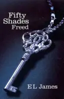 Fifty Shades Freed - bestsellerul nr. 1 din Sunday Times - Fifty Shades Freed - The #1 Sunday Times bestseller