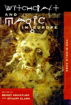 Vrăjitorie și magie în Europa, volumul 3: Evul Mediu - Witchcraft and Magic in Europe, Volume 3: The Middle Ages