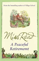 Pensionare liniștită - Al doisprezecelea roman din seria Fairacre - Peaceful Retirement - The twelfth novel in the Fairacre series