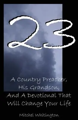 23: Un predicator de țară, nepotul său și un devoțional care îți va schimba viața - 23: A Country Preacher, His Grandson, And A Devotional That Will Change Your Life