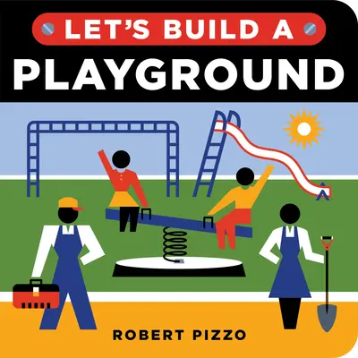 Să construim un loc de joacă - Let's Build a Playground