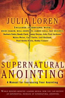 Ungerea supranaturală: Un manual pentru creșterea ungerii tale - Supernatural Anointing: A Manual for Increasing Your Anointing