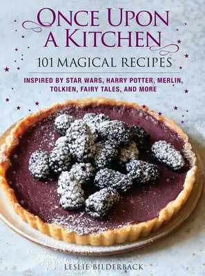 Once Upon a Kitchen: 101 rețete magice - Once Upon a Kitchen: 101 Magical Recipes