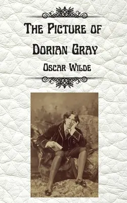 Tabloul lui Dorian Gray de Oscar Wilde: Ediție necenzurată și integrală Hardcover - The Picture of Dorian Gray by Oscar Wilde: Uncensored Unabridged Edition Hardcover