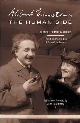 Albert Einstein, latura umană: Glimpses from His Archives - Albert Einstein, the Human Side: Glimpses from His Archives