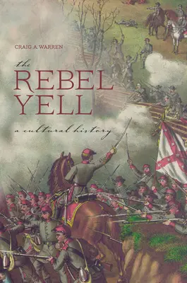 The Rebel Yell: O istorie culturală - The Rebel Yell: A Cultural History
