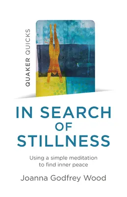 Quaker Quicks - În căutarea liniștii: Folosind o meditație simplă pentru a găsi pacea interioară - Quaker Quicks - In Search of Stillness: Using a Simple Meditation to Find Inner Peace