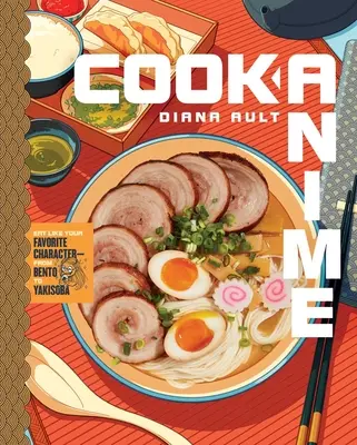 Gătește anime-uri: Mănâncă ca personajul tău preferat - de la Bento la Yakisoba (o carte de bucate) - Cook Anime: Eat Like Your Favorite Character--From Bento to Yakisoba (a Cookbook)