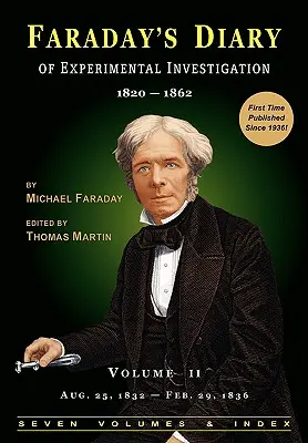 Jurnal de investigații experimentale al lui Faraday - Ediția a 2-a, Vol. 2 - Faraday's Diary of Experimental Investigation - 2nd Edition, Vol. 2