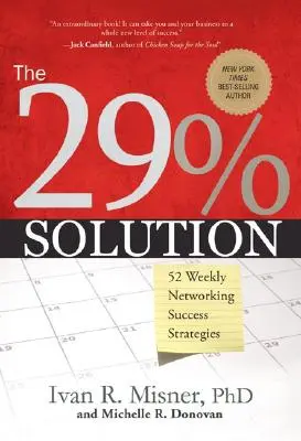 Soluția 29%: 52 de strategii săptămânale de succes în rețea - The 29% Solution: 52 Weekly Networking Success Strategies