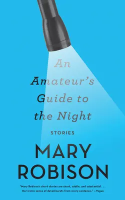 Ghidul de noapte al unui amator: Povestiri - An Amateur's Guide to the Night: Stories