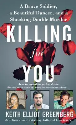 Uciderea pentru tine: Un soldat curajos, o dansatoare frumoasă și o dublă crimă șocantă - Killing for You: A Brave Soldier, a Beautiful Dancer, and a Shocking Double Murder