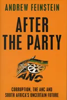 După partid - Corupția, ANC și viitorul incert al Africii de Sud - After the Party - Corruption, the ANC and South Africa's Uncertain Future
