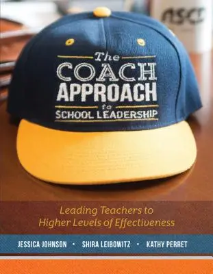 The Coach Approach to School Leadership: Conducerea profesorilor către niveluri mai ridicate de eficacitate - The Coach Approach to School Leadership: Leading Teachers to Higher Levels of Effectiveness