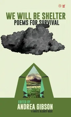 We Will Be Shelter: Poezii pentru supraviețuire - We Will Be Shelter: Poems for Survival