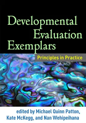Exemple de evaluare a dezvoltării: Principii în practică - Developmental Evaluation Exemplars: Principles in Practice