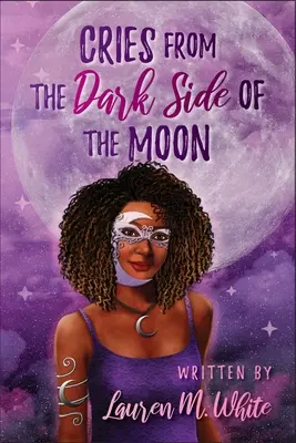 Cries from the Dark Side of the Moon (Strigăte din partea întunecată a lunii) - Cries from the Dark Side of the Moon