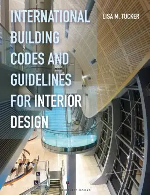 Coduri și orientări internaționale privind construcțiile pentru designul interior - International Building Codes and Guidelines for Interior Design