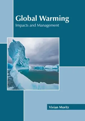 Încălzirea globală: Impactul și gestionarea - Global Warming: Impacts and Management