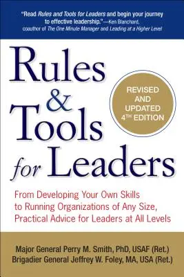 Reguli și instrumente pentru lideri: From Developing Your Own Skills to Running Organizations of Any Size, Sfaturi practice pentru lideri de la toate nivelurile - Rules & Tools for Leaders: From Developing Your Own Skills to Running Organizations of Any Size, Practical Advice for Leaders at All Levels