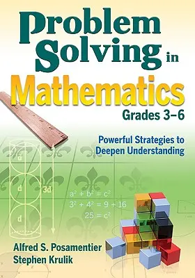 Rezolvarea problemelor la matematică, clasele 3-6: Strategii puternice pentru aprofundarea înțelegerii - Problem Solving in Mathematics, Grades 3-6: Powerful Strategies to Deepen Understanding
