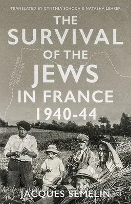 Supraviețuirea evreilor în Franța, 1940-44 - The Survival of the Jews in France, 1940-44