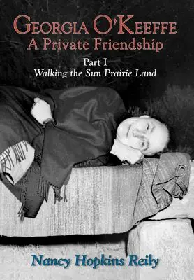 Georgia O'Keeffe, o prietenie privată, partea I (Hardcover) - Georgia O'Keeffe, a Private Friendship, Part I (Hardcover)