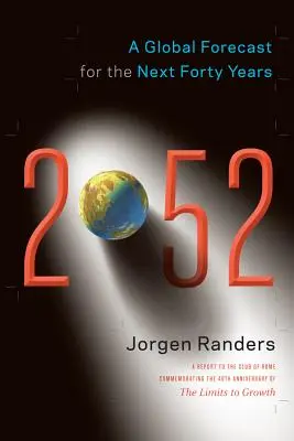 2052: O previziune globală pentru următorii patruzeci de ani - 2052: A Global Forecast for the Next Forty Years