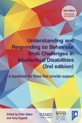 Understanding and Responding to Behaviour That Challenges in Intellectual Disabilities (Înțelegerea și răspunsul la comportamentul provocator în cazul dizabilităților intelectuale): Un manual pentru cei care oferă sprijin - Understanding and Responding to Behaviour That Challenges in Intellectual Disabilities: A Handbook for Those Who Provide Support