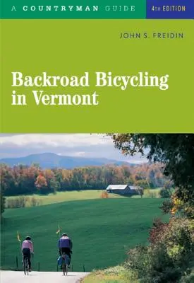 Ciclism pe drumuri lăturalnice în Vermont - Backroad Bicycling in Vermont