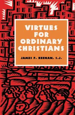 Virtuți pentru creștinii obișnuiți - Virtues for Ordinary Christians