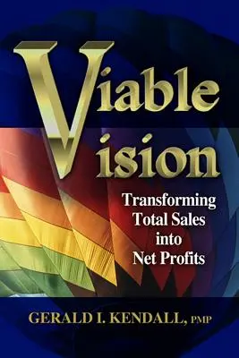 Viziune viabilă: Transformarea vânzărilor totale în profituri nete - Viable Vision: Transforming Total Sales Into Net Profits
