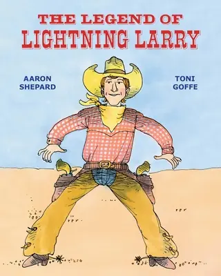 Legenda lui Lightning Larry - The Legend of Lightning Larry