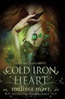 Cold Iron Heart: Un roman Wicked Lovely - Cold Iron Heart: A Wicked Lovely Novel