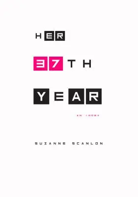 Cel de-al 37-lea an al ei, un index - Her 37th Year, an Index