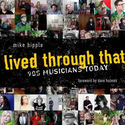Lived Through That: Muzicienii anilor '90 astăzi - Lived Through That: '90s Musicians Today