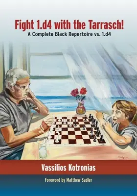 Lupta 1.D4 cu Tarrasch!: Un repertoriu negru complet vs. 1.D4 - Fight 1.D4 with the Tarrasch!: A Complete Black Repertoire vs. 1.D4