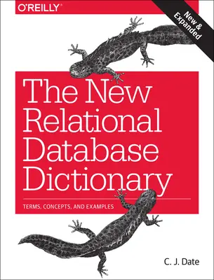 The New Relational Database Dictionary: Termeni, concepte și exemple - The New Relational Database Dictionary: Terms, Concepts, and Examples