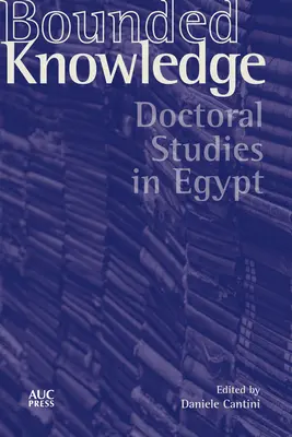 Cunoaștere limitată: Studii doctorale în Egipt - Bounded Knowledge: Doctoral Studies in Egypt
