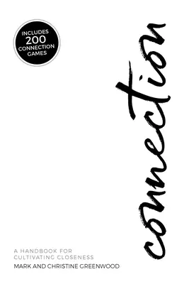 Conexiune: Un manual pentru cultivarea apropierii - Connection: A Handbook For Cultivating Closeness
