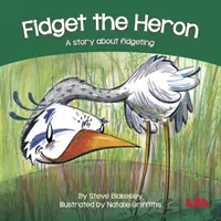Fidget the Heron - O poveste despre agitație - Fidget the Heron - A story about fidgeting
