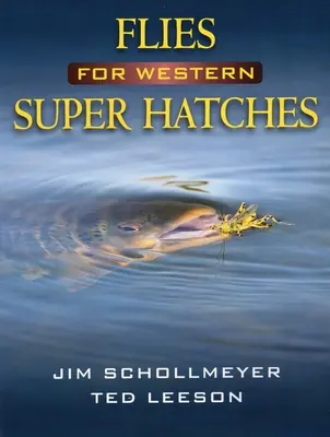 Muște pentru superechile din vest - Flies for Western Super Hatches