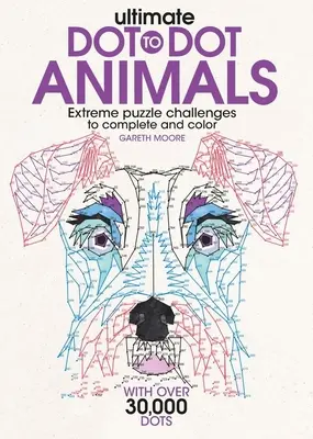 Animale Ultimate Dot-To-Dot: Provocări puzzle extreme de completat și colorat - Ultimate Dot-To-Dot Animals: Extreme Puzzle Challenges to Complete and Color