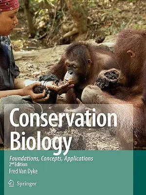 Biologia conservării: Fundamente, concepte, aplicații - Conservation Biology: Foundations, Concepts, Applications