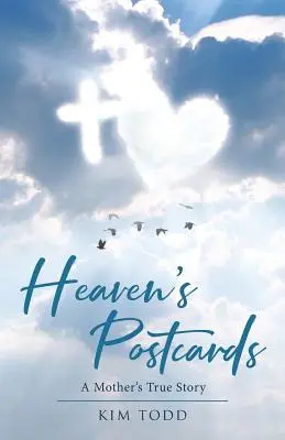 Heaven's Postcards: Povestea adevărată a unei mame - Heaven's Postcards: A Mother's True Story
