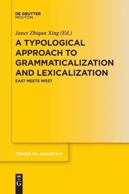O abordare tipologică a gramaticalizării și lexicalizării - A Typological Approach to Grammaticalization and Lexicalization