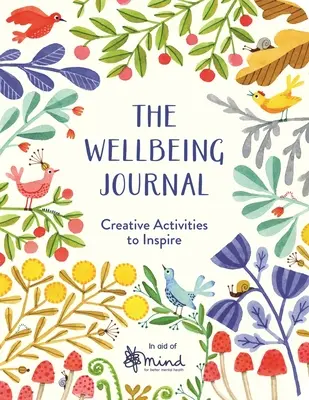 Jurnalul bunăstării: Activități creative pentru inspirație - The Wellbeing Journal: Creative Activities to Inspire