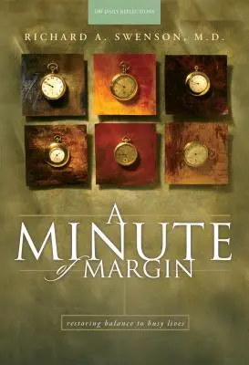Un minut de marjă: Restabilirea echilibrului în viețile aglomerate - 180 de reflecții zilnice - A Minute of Margin: Restoring Balance to Busy Lives - 180 Daily Reflections