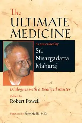 Medicamentul suprem: Dialoguri cu un Maestru Realizat - The Ultimate Medicine: Dialogues with a Realized Master